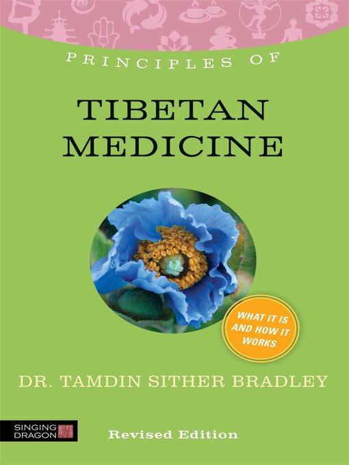 Title details for Principles of Tibetan Medicine by Tamdin Sither Bradley - Available